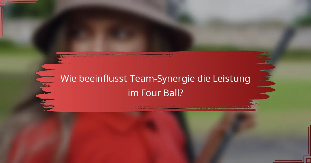 Wie beeinflusst Team-Synergie die Leistung im Four Ball?